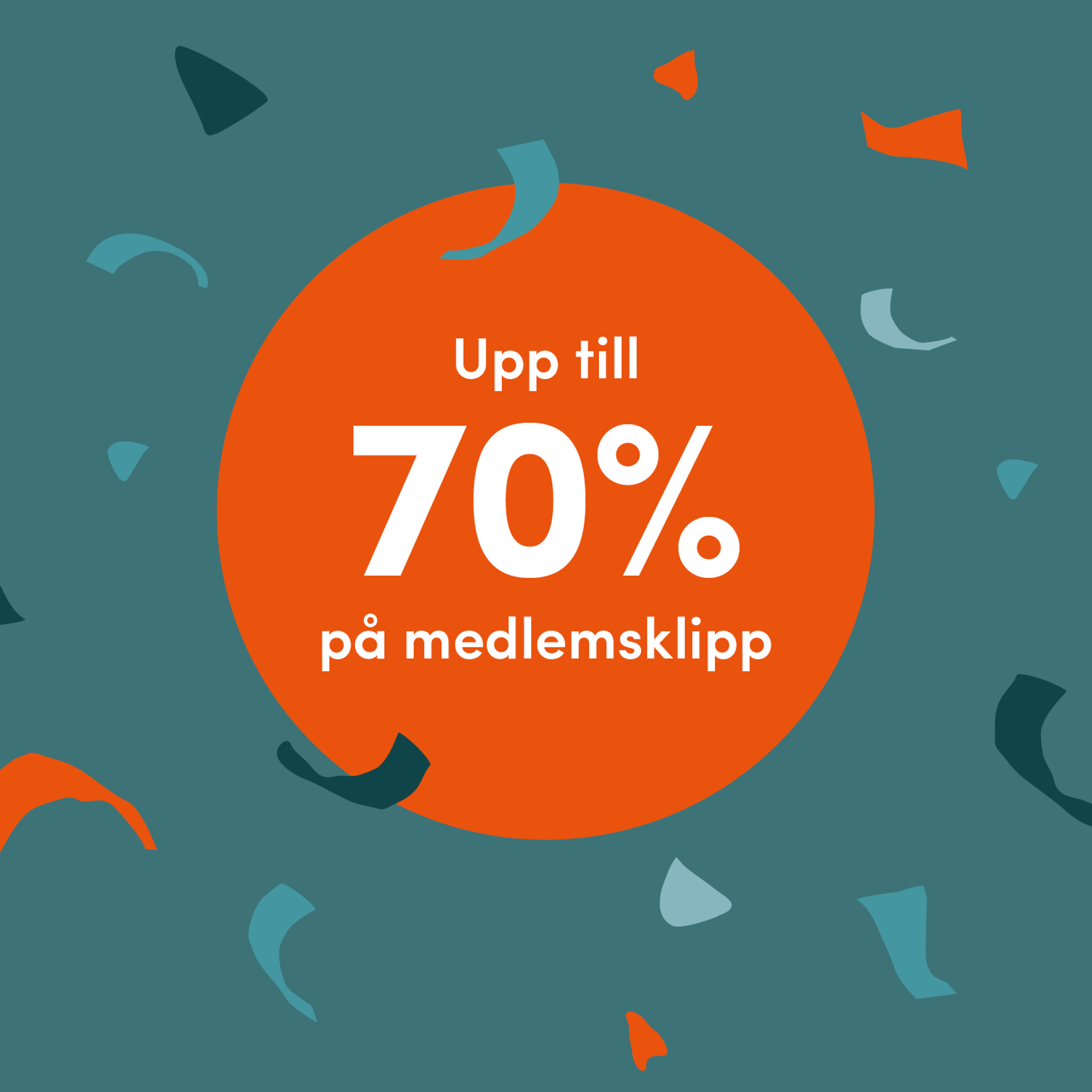 Medlemserbjudande! Upp till 70% på medlemsklipp