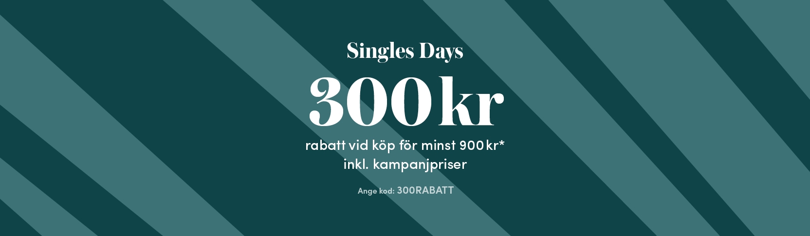 300 kr rabatt vid köp för minst 900 kr - ange kod 300RABATT