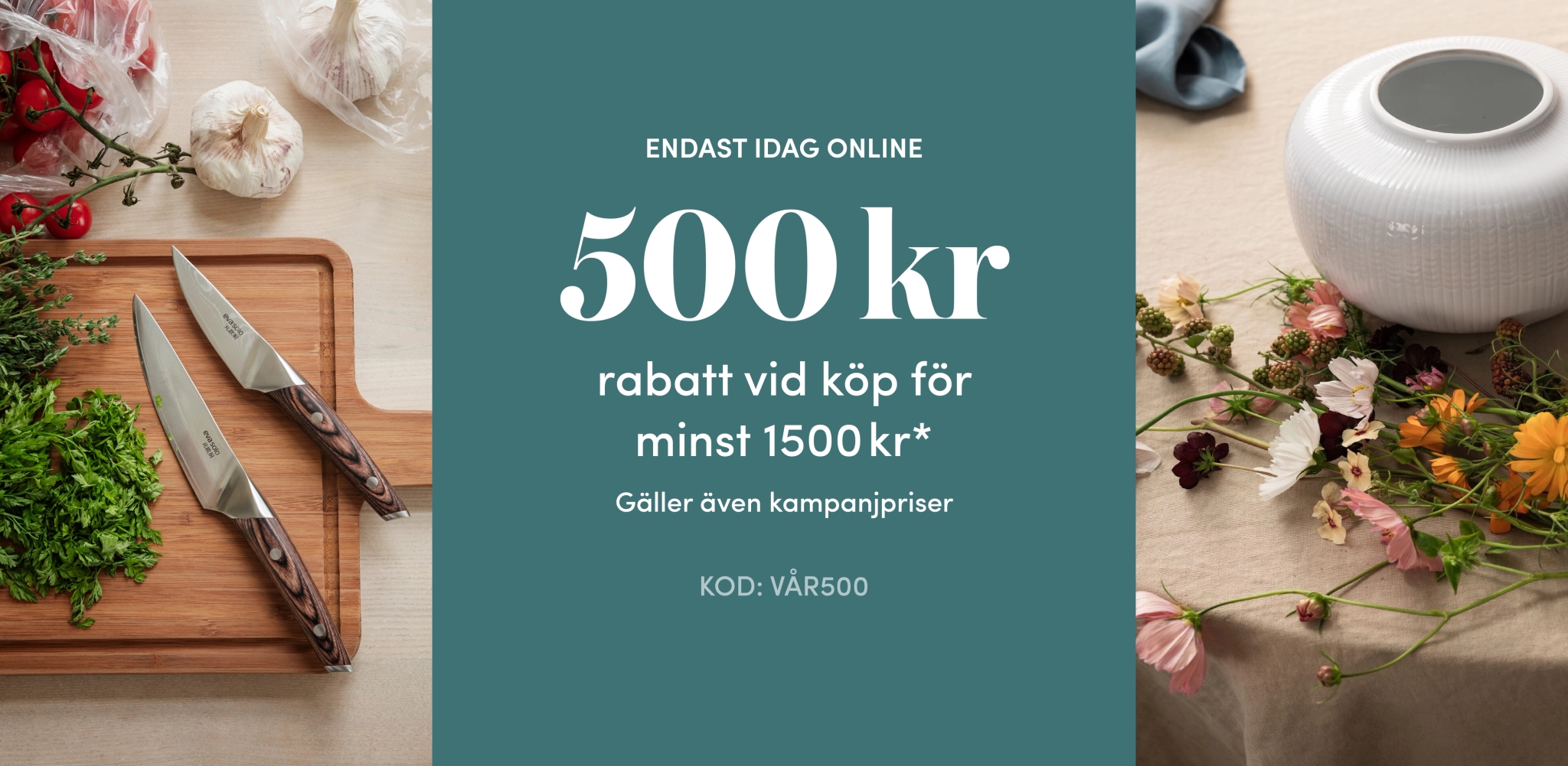500 kr rabatt vid köp för minst 1500 kr* Ange kod VÅR500