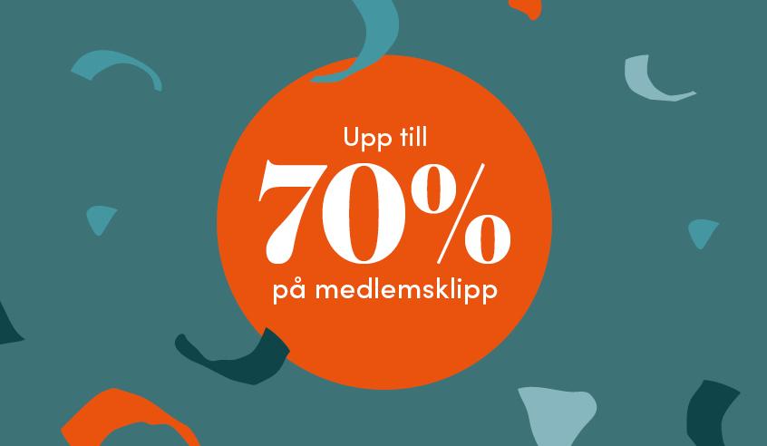 Upp till 70% på medlemsklipp.