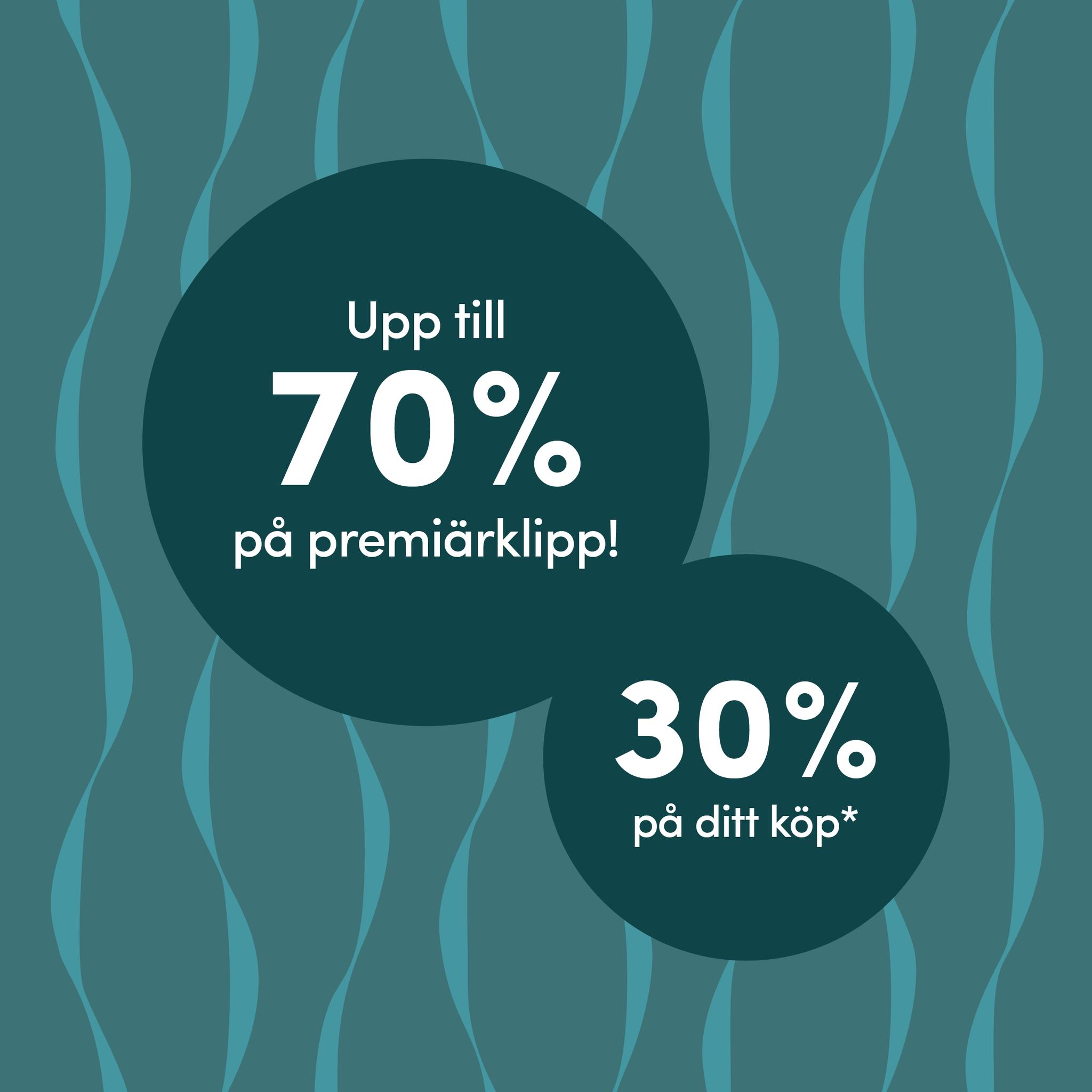 Vågig vakgrund med runda cirklar med texten "upp till 70% på premiärklipp" & "30% på ditt köp"