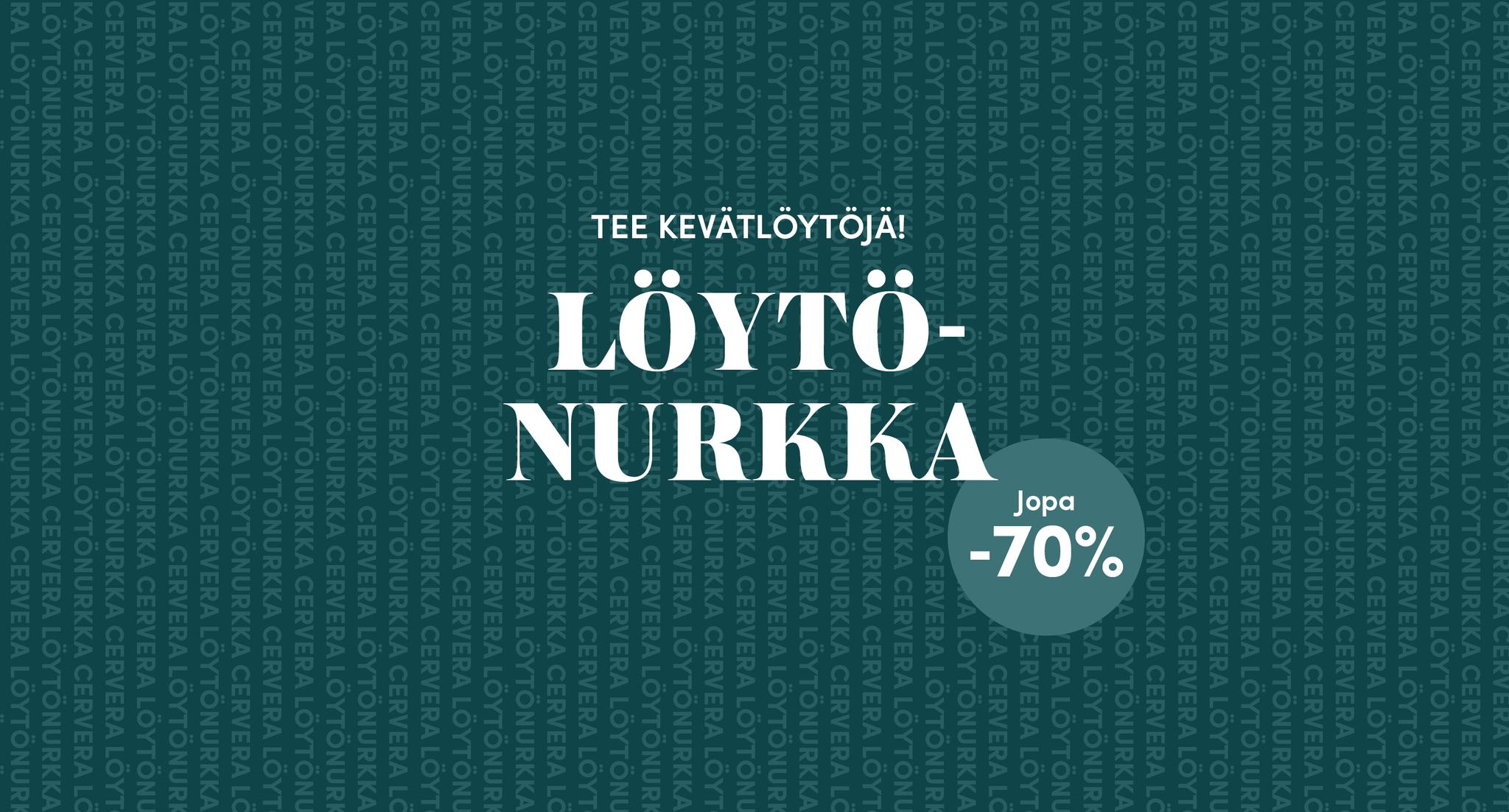Mainos Löytö-Nurkalle, jossa tekstit "Tee kevätlöytöjä!" ja "Jopa -70%" alennus.