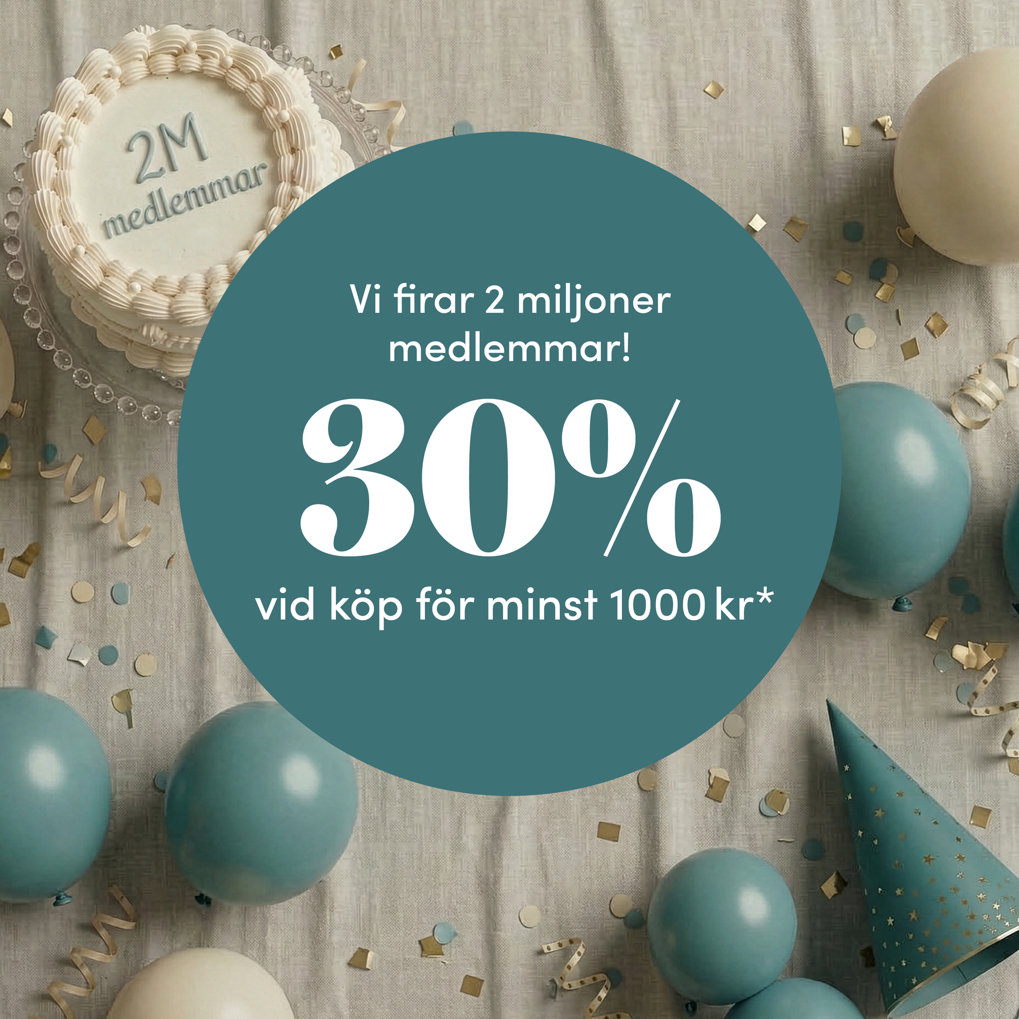  En festlig scen med en tårta med texten "2M medlemmar" omgiven av ballonger och konfetti. Ett överlägg meddelar "30 % rabatt vid köp över minst 1000 kr*