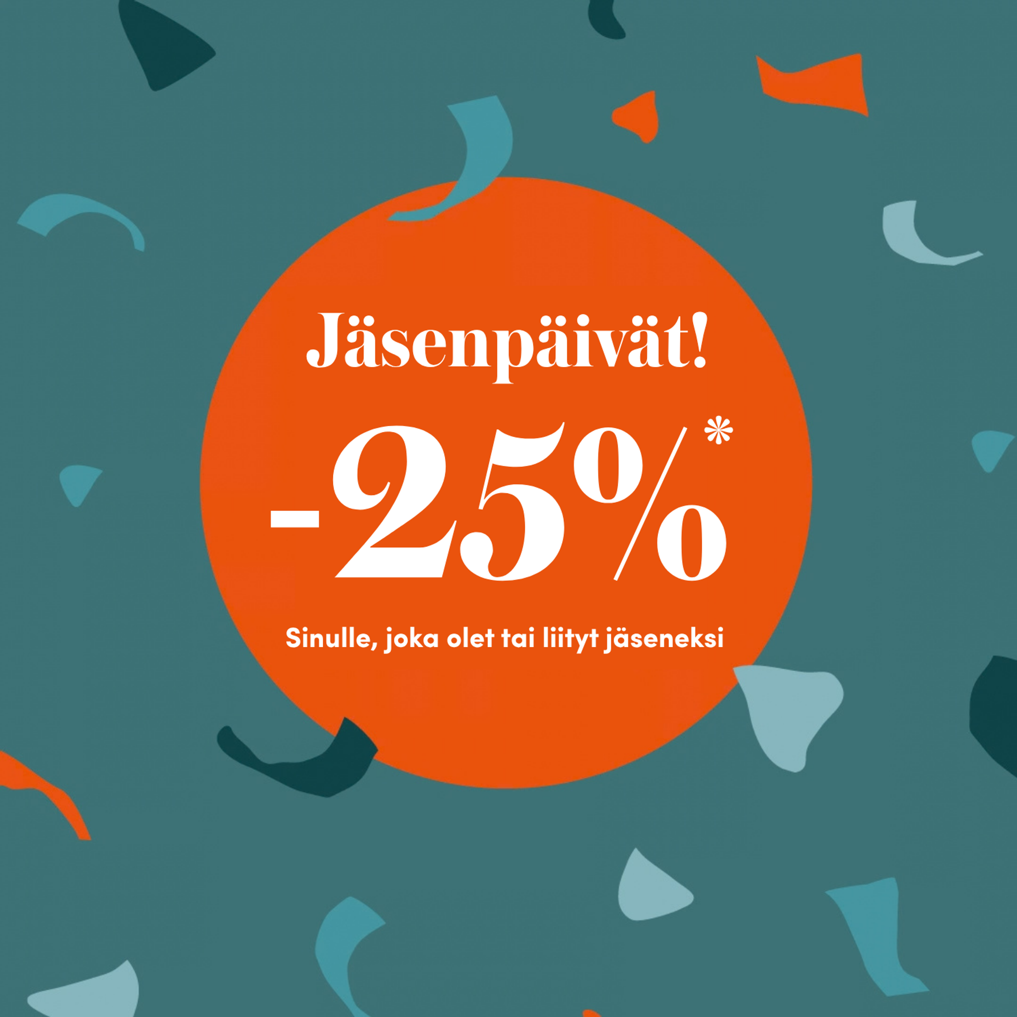 Jäsenpäivillä jäsenille ja jäseneksi liittyville 25 % alennus.
