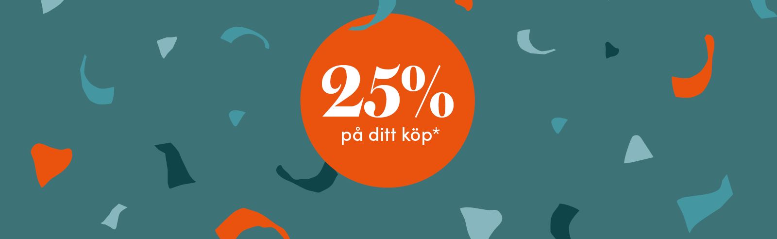 Kampanjbanner med 25 % rabatt på ditt köp mot en färgglad konfettibakgrund.