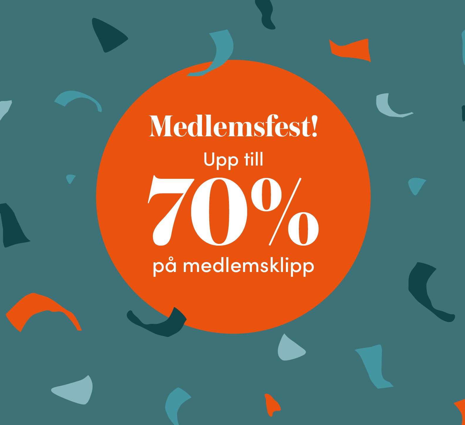 Medlemsfest med upp till 70 procent rabatt på medlemsklipp.