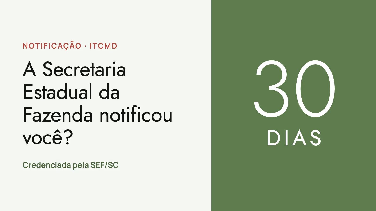 Capa com a pergunta "A Secretaria Estadual da Fazenda notificou você?", a nota "Credenciada pela SEF/SC" e o destaque "30 dias"
