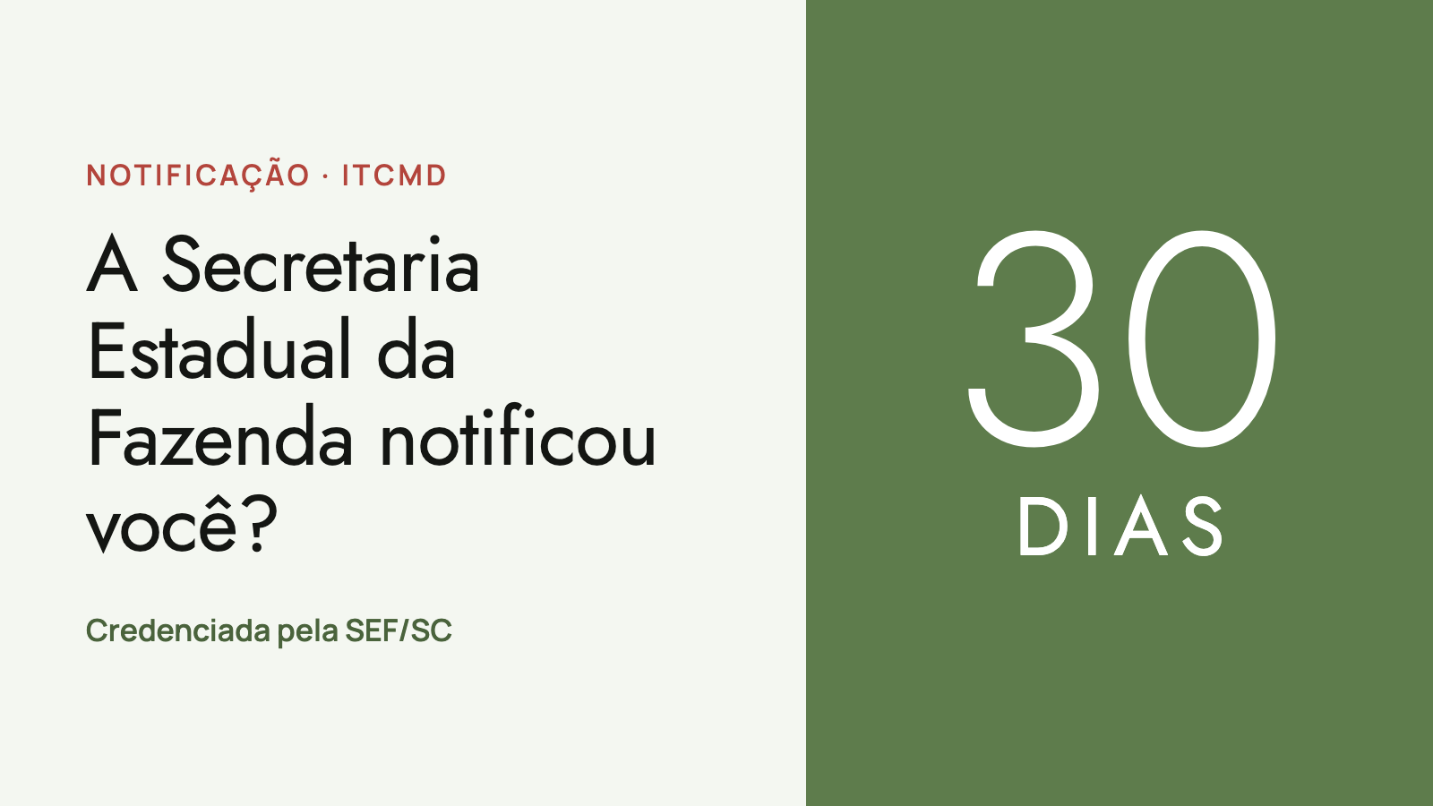 Notificação do ITCMD: prazo de 30 dias Capa com a pergunta "A Secretaria Estadual da Fazenda notificou você?", a nota "Credenciada pela SEF/SC" e o destaque "30 dias"