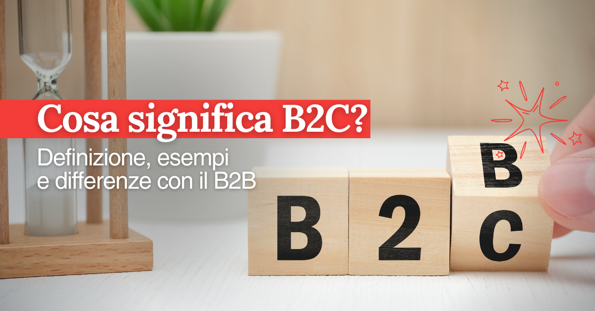 Cosa Significa B2C? Definizione, Esempi E Differenze Con Il B2B - Joe ...