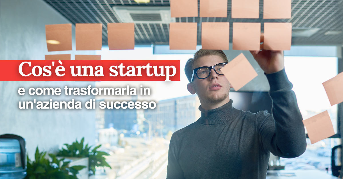 Cos'è Una Startup E Come Trasformarla In Un'azienda Di Successo - Joe ...