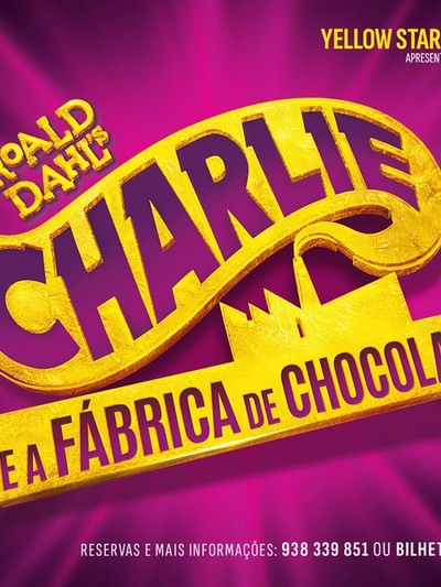 Charlie e a Fábrica de Chocolate - Espetáculo relacionado da Yellow Star Company