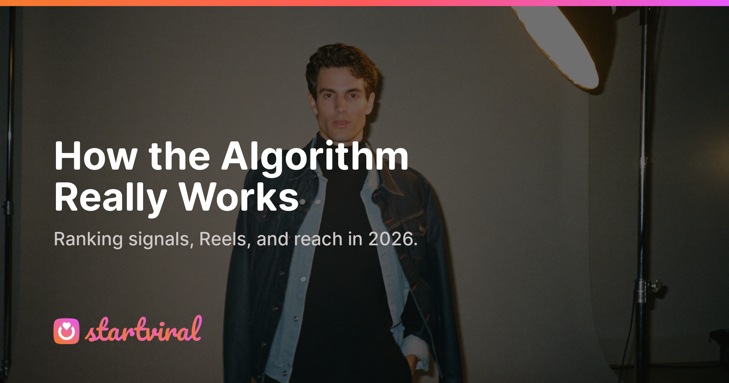 Instagram Algorithm 2026: How It Decides What Gets Reach