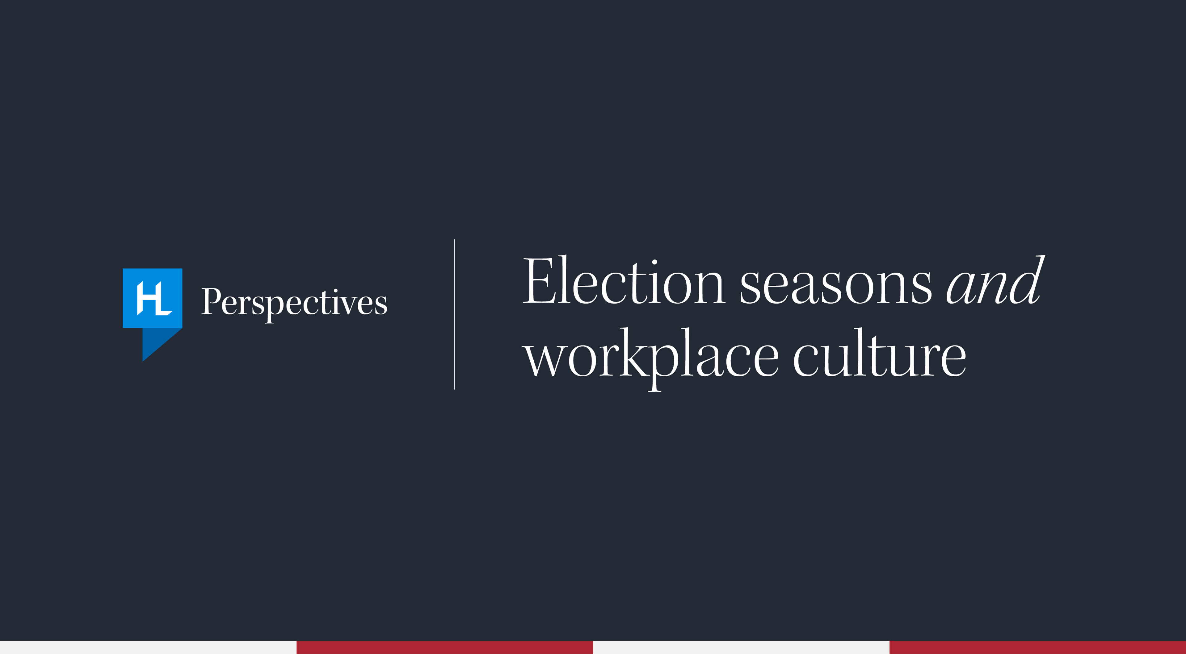 Election seasons and workplace culture
