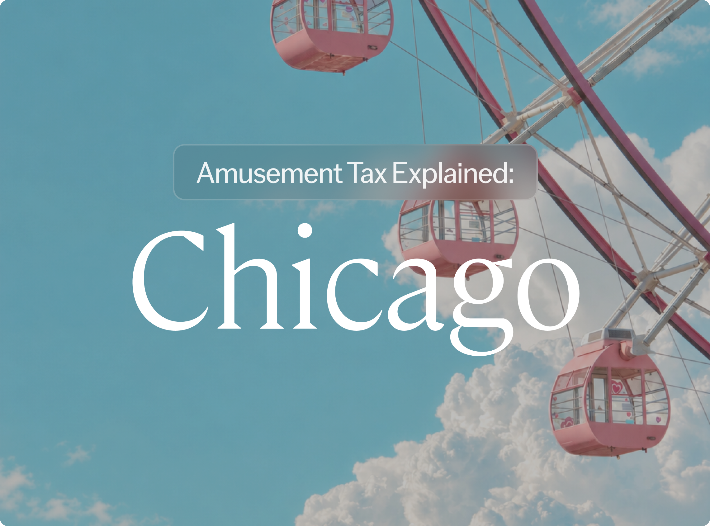 Chicago Amusement Tax Explained: Rules & Rates