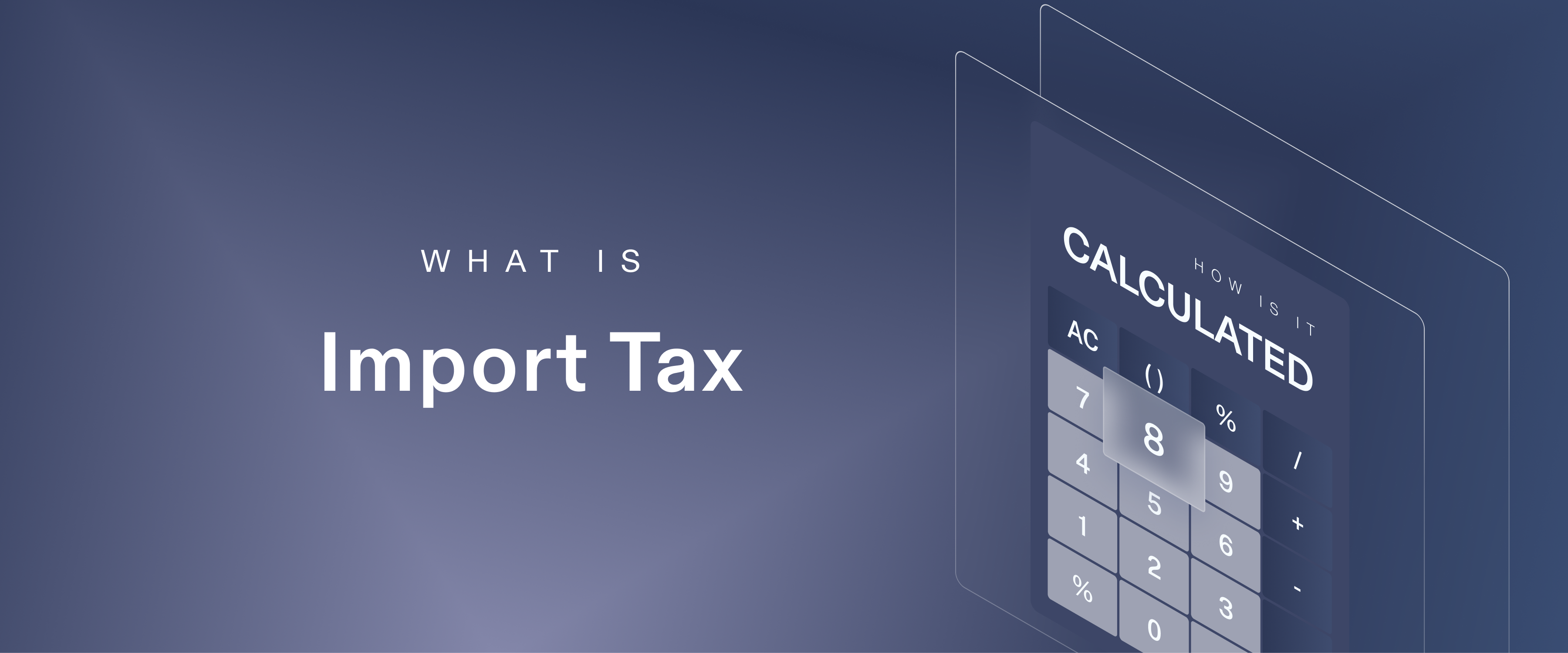 What Is Import Tax & How Is It Calculated?