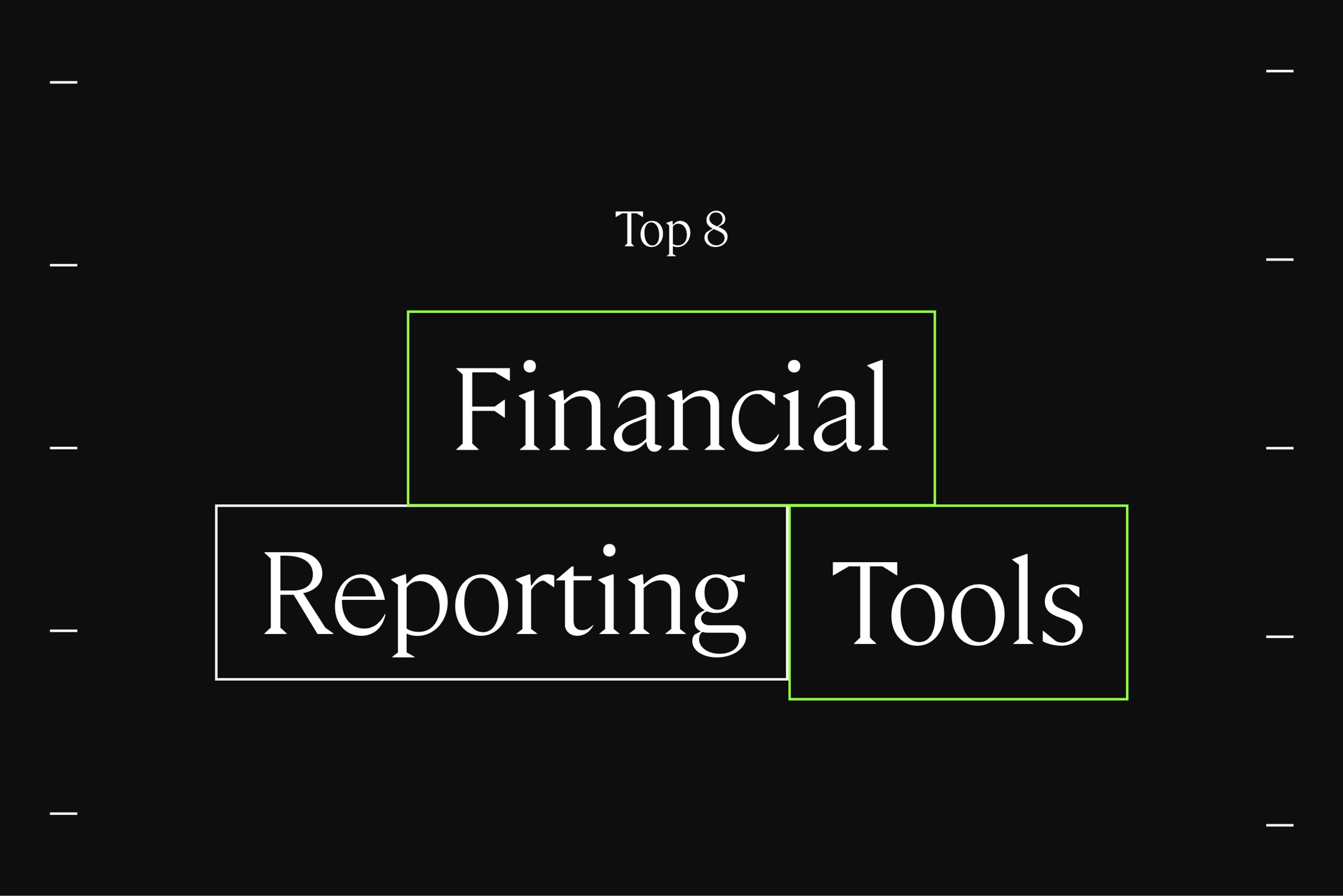 Top 8 Financial Reporting Tools for Modern CFOs