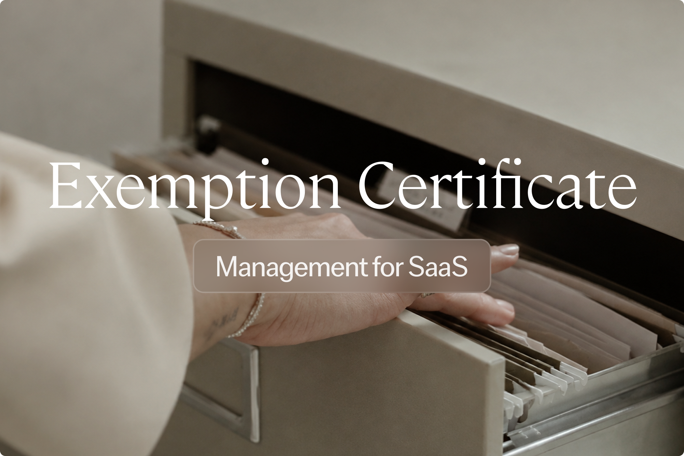 Exemption Certificate Management for SaaS