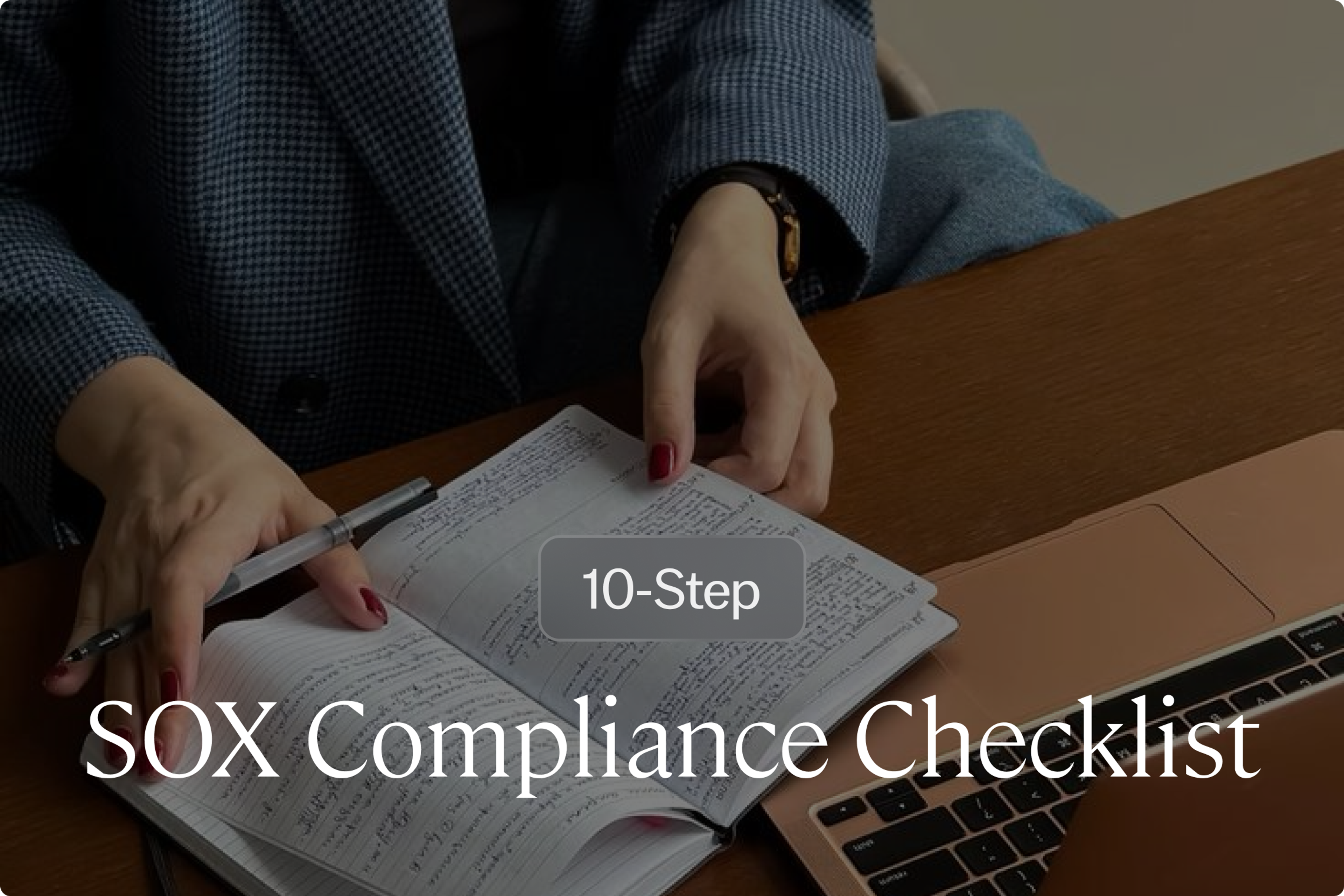 10-Step SOX Compliance Checklist for Tech Companies
