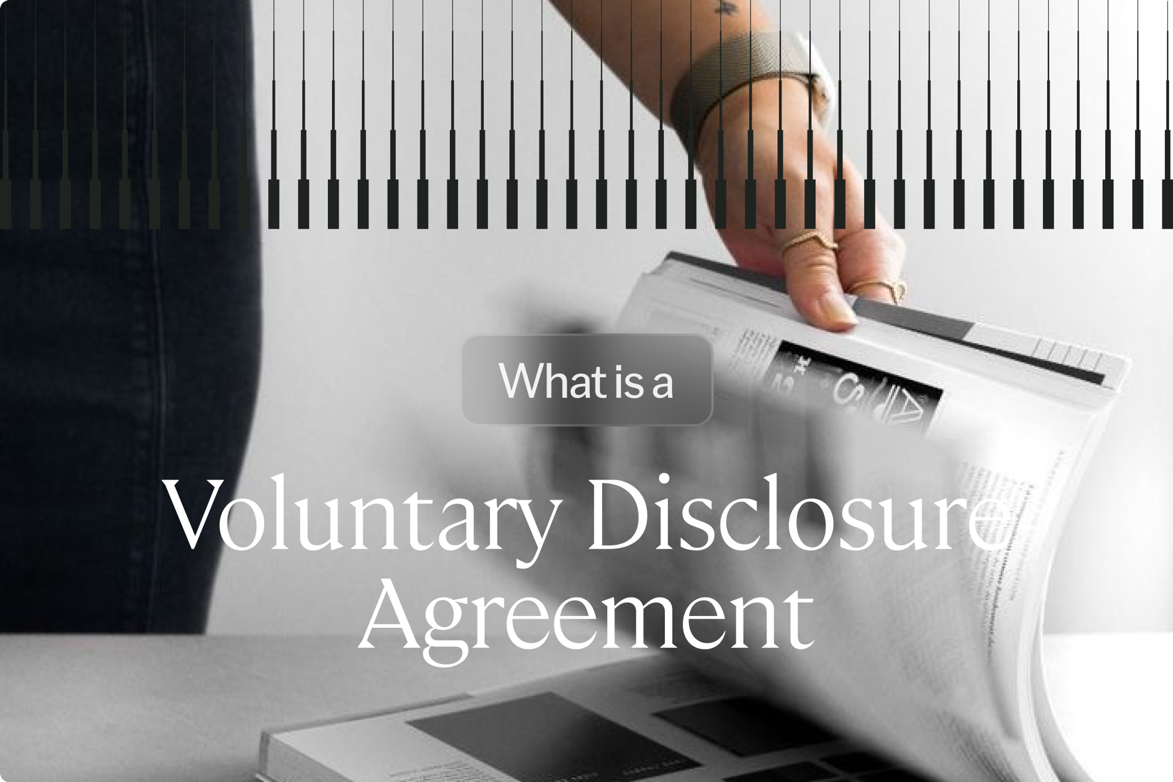 What is a Voluntary Disclosure Agreement and Why Use It?