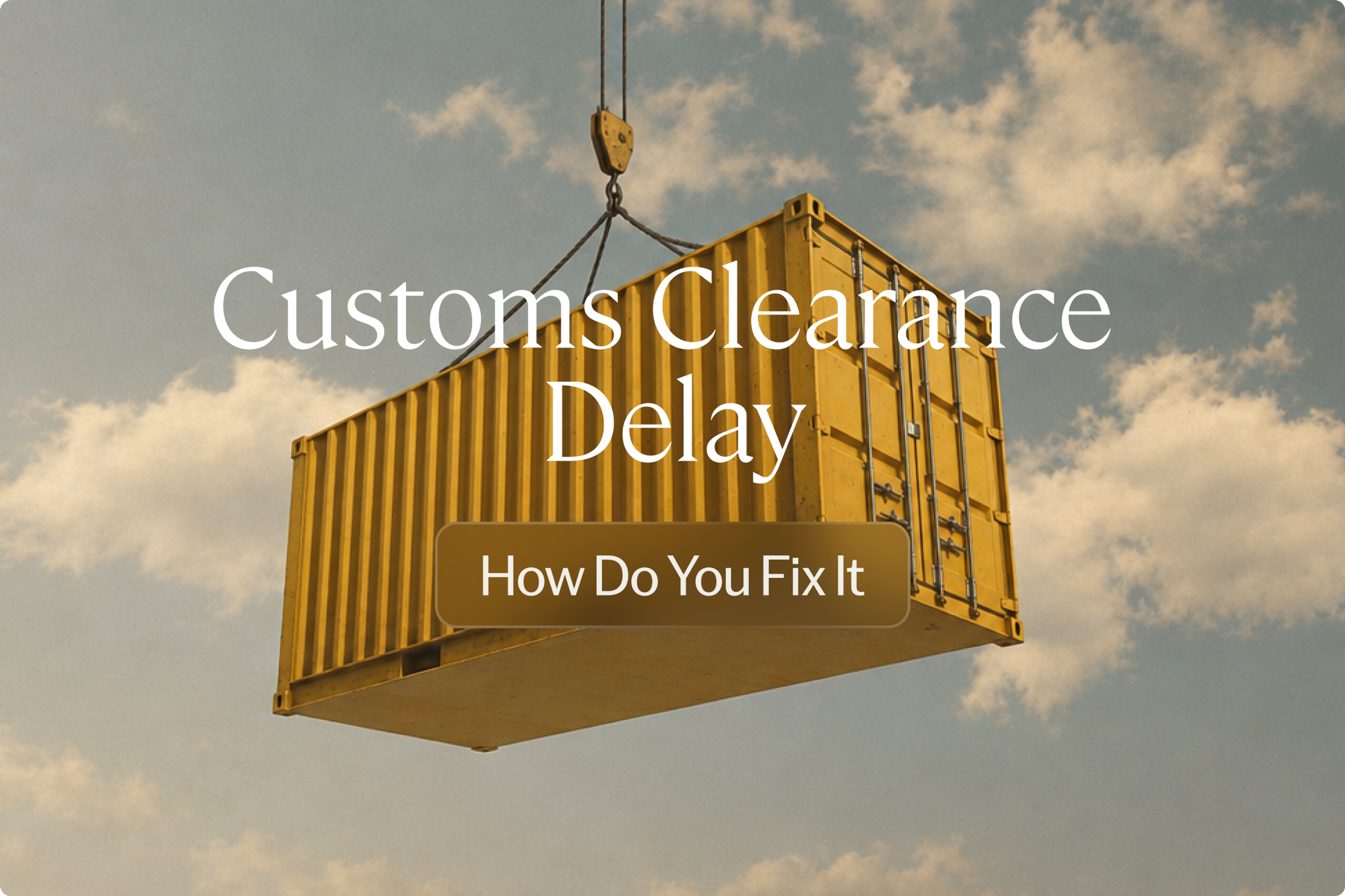 Customs Clearance Delay