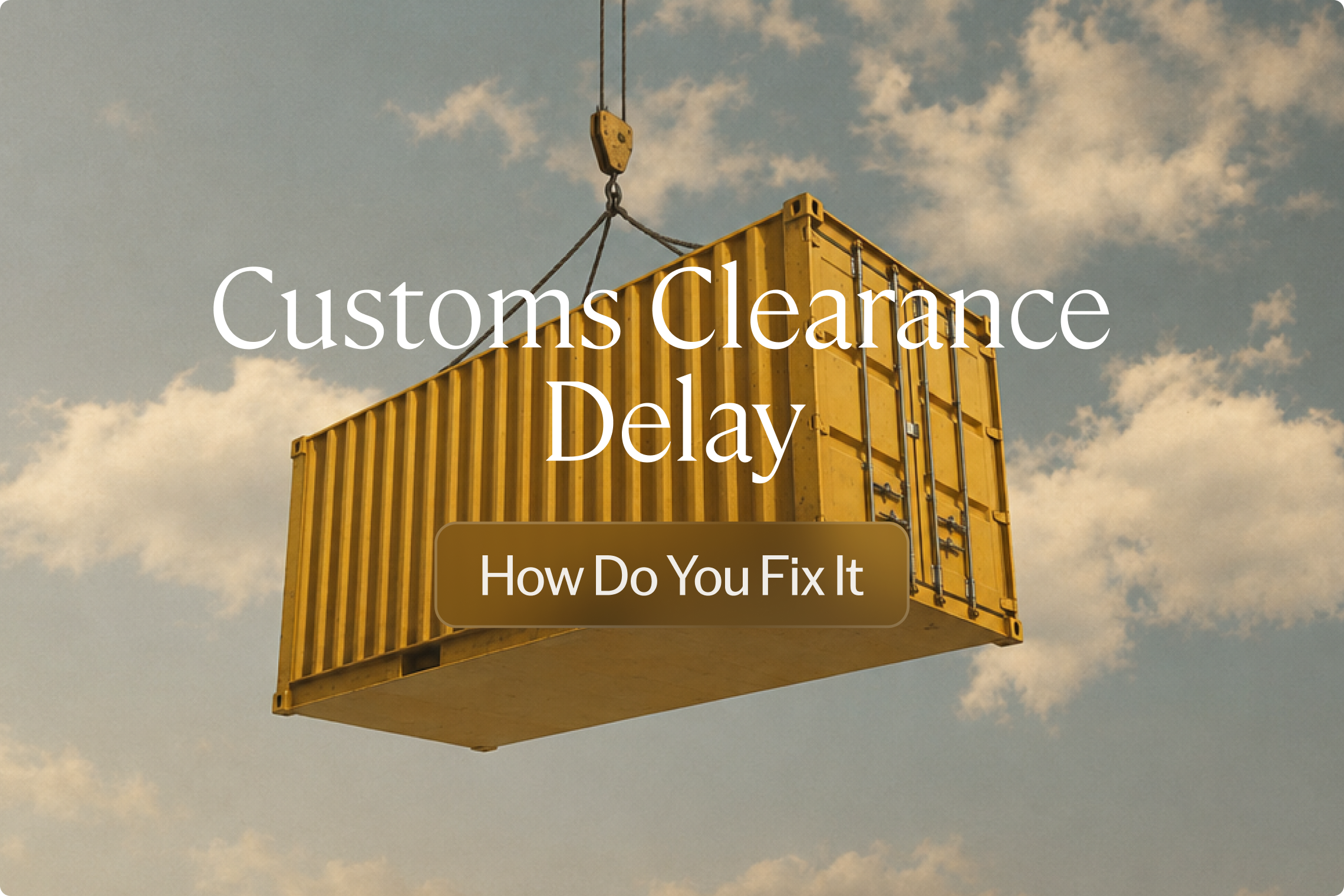 Customs Clearance Delay