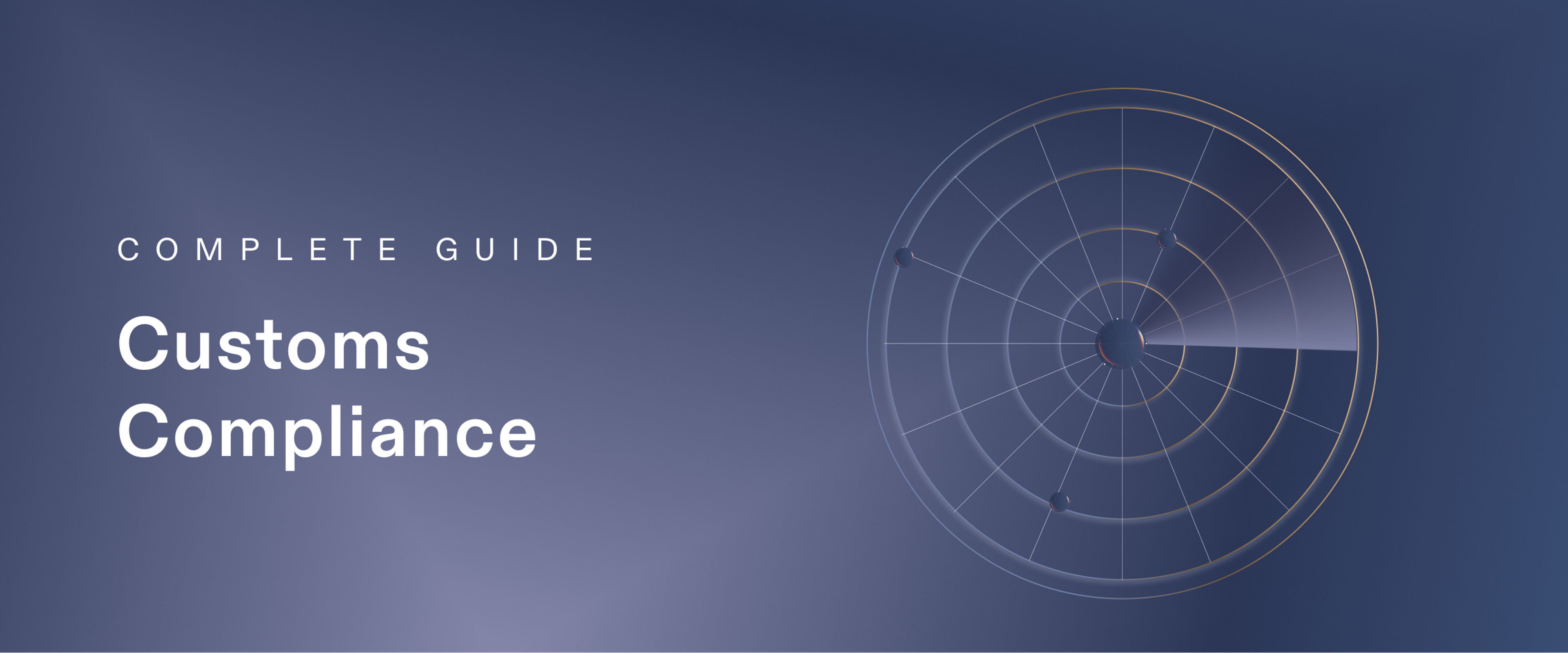 Customs Compliance: The Complete Guide for Global Businesses