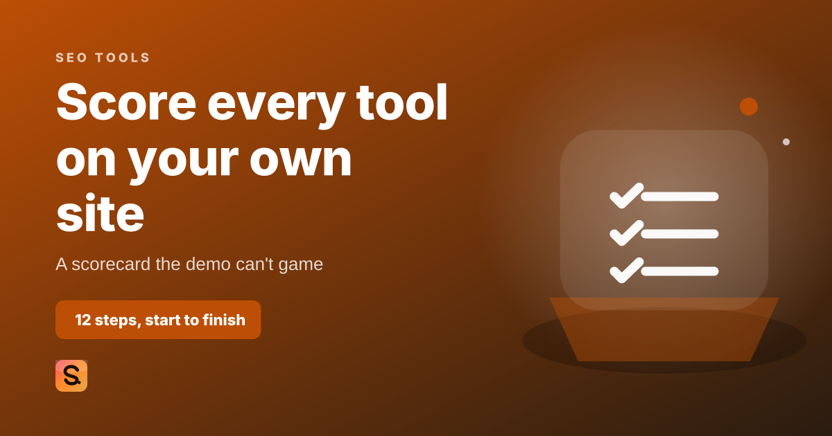 How to Evaluate an SEO Automation Tool: A Buyer's Scorecard With Dealbreaker Criteria, the cover image for Satiara