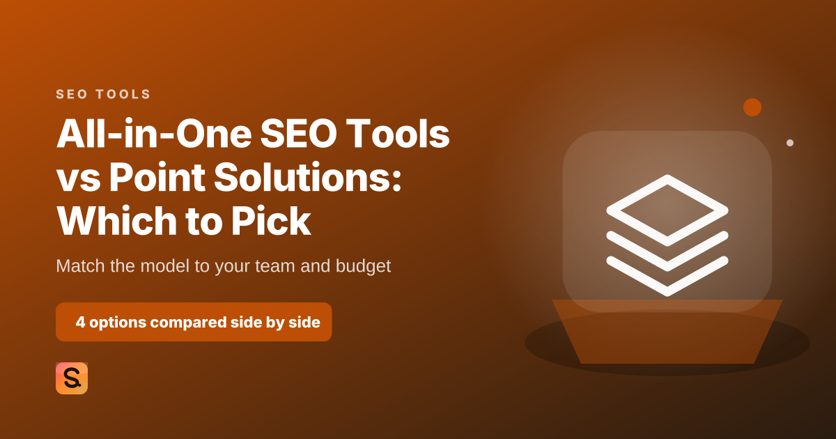 All-in-One SEO Tools vs Point Solutions: Which to Pick, the cover image for Satiara