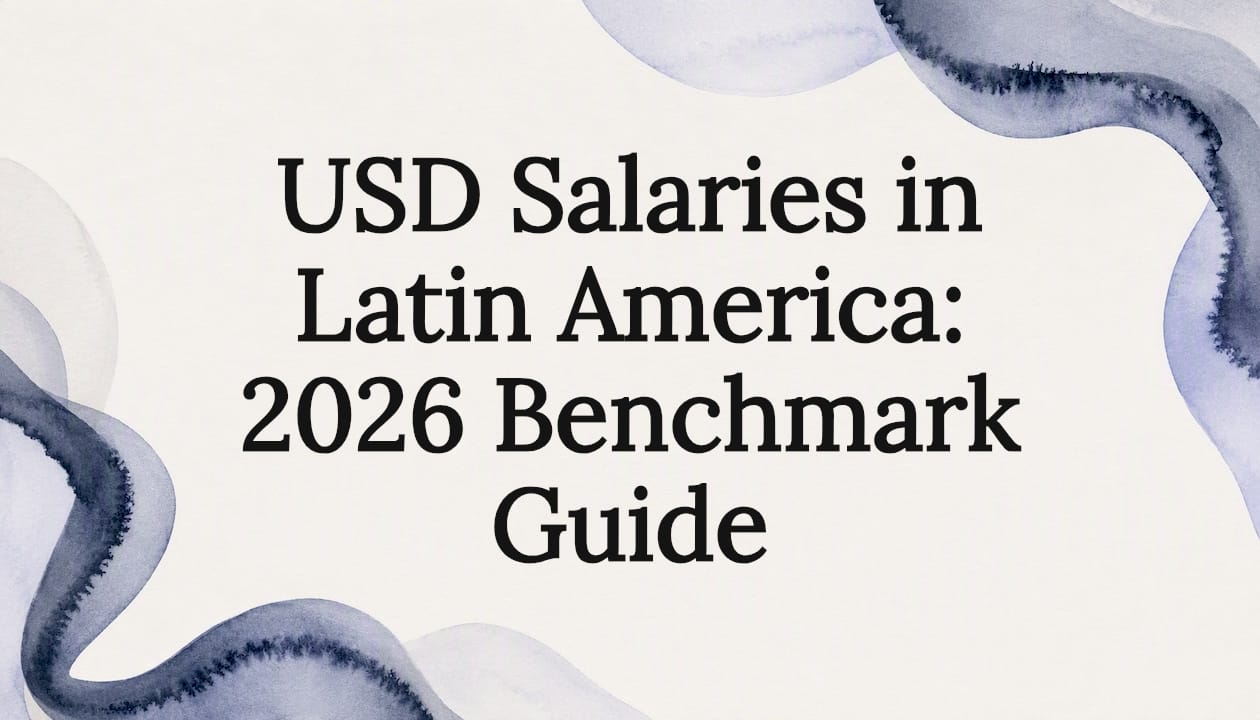 USD Salaries in Latin America: 2026 Benchmark Guide