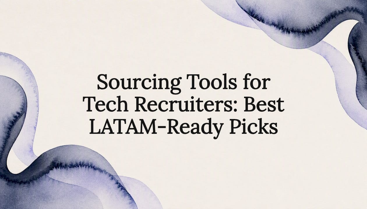 Sourcing Tools for Tech Recruiters: Best LATAM-Ready Picks
