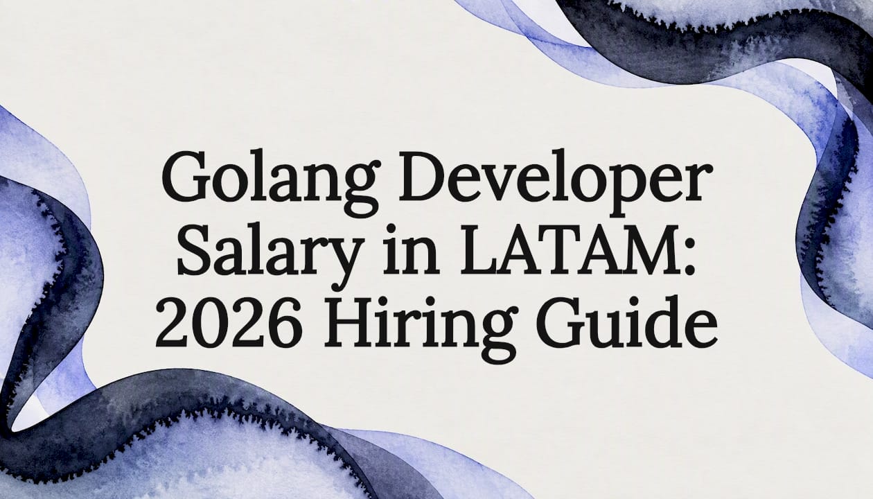 Golang Developer Salary in LATAM: 2026 Hiring Guide