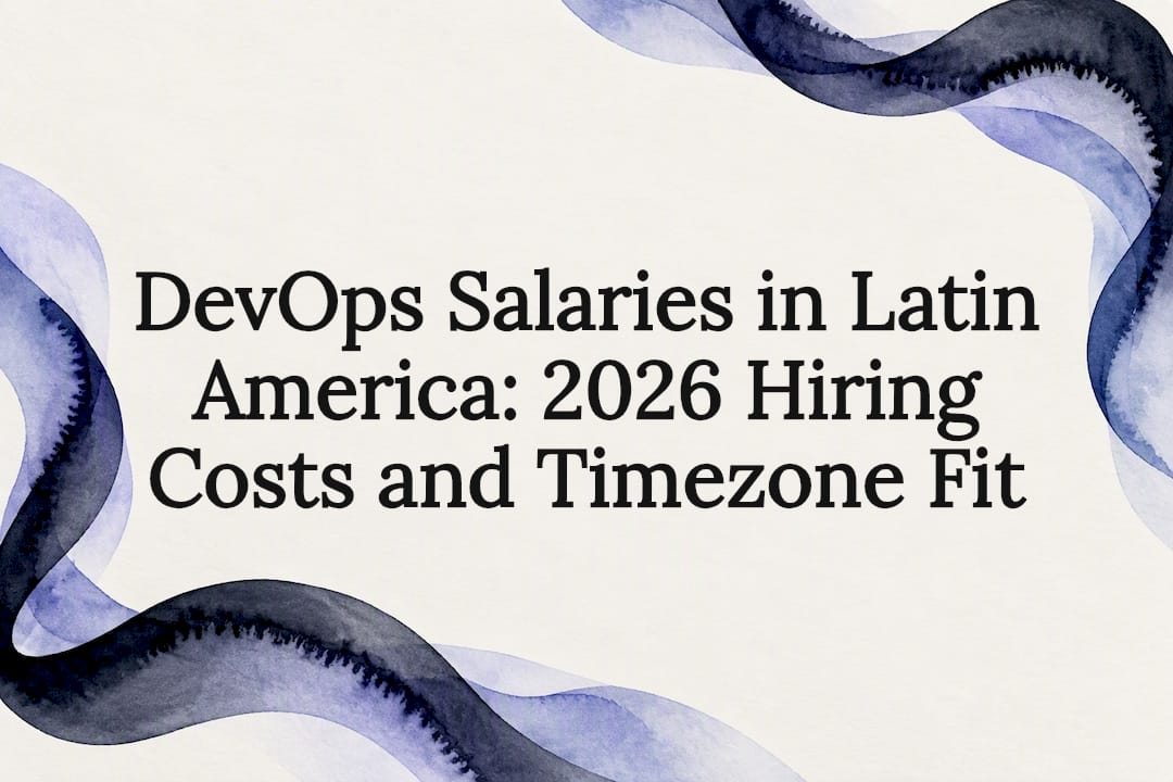 DevOps Salaries in Latin America: 2026 Hiring Costs and Timezone Fit