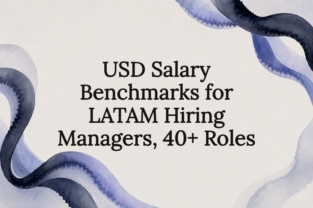 USD Salary Benchmarks for LATAM Hiring Managers, 40+ Roles