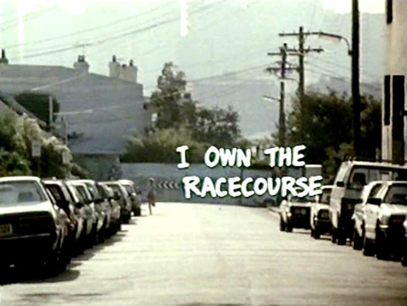 I Own the Racecourse