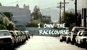 I Own the Racecourse