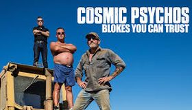 Cosmic Psychos: Blokes You Can Trust