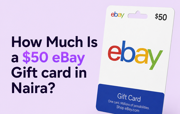 How Much Is a $50 eBay Gift Card in Naira? Learn the current value of a $50 eBay gift card in Nigeria, factors affecting gift card rates, and how to get the best exchange rate when trading.