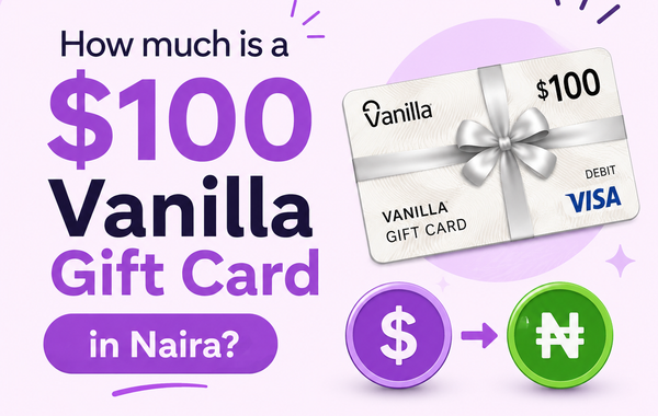 Current value of a $100 gift card in Naira with updated exchange rates in Nigeria