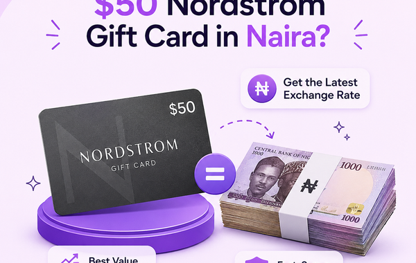 How much is a $50 Nordstrom Gift Card in Naira? Learn the current value, exchange rates, and best ways to trade Nordstrom gift cards in Nigeria.