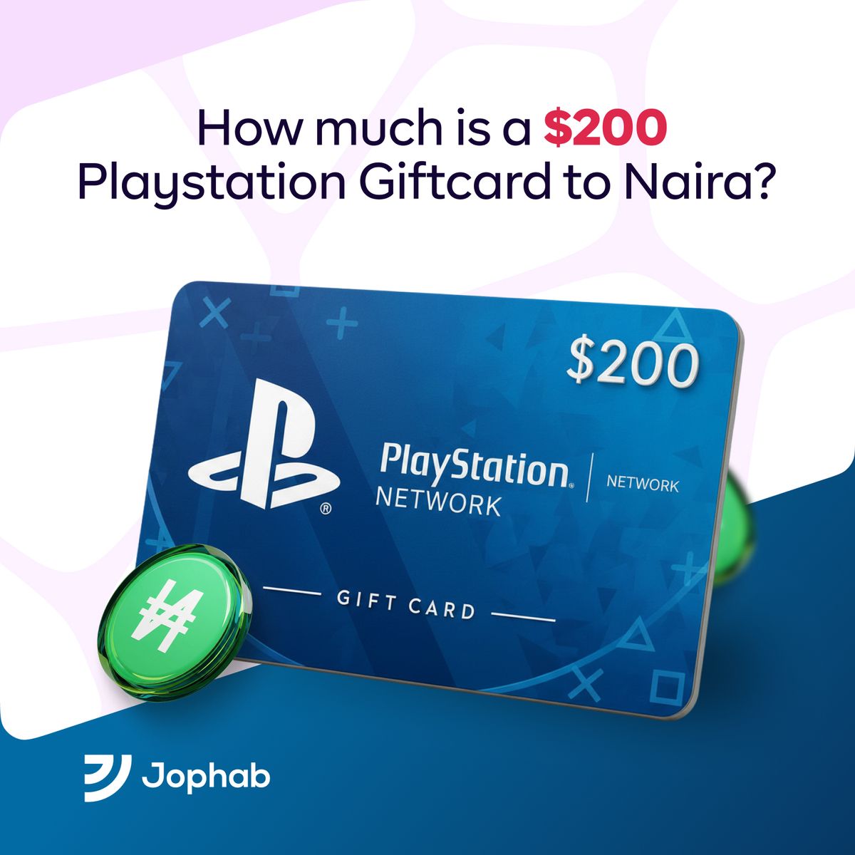 Illustration of a $200 PlayStation Network gift card with the headline "How much is a $200 PlayStation Gift Card to Naira?" and Jophab branding.