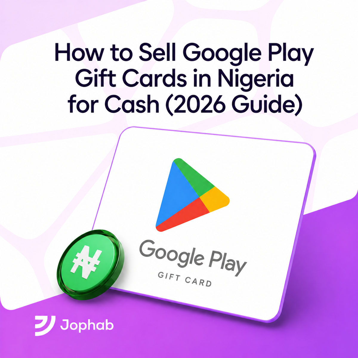A guide showing how to sell Google Play gift cards for cash in Nigeria quickly, securely, and at competitive exchange rates.