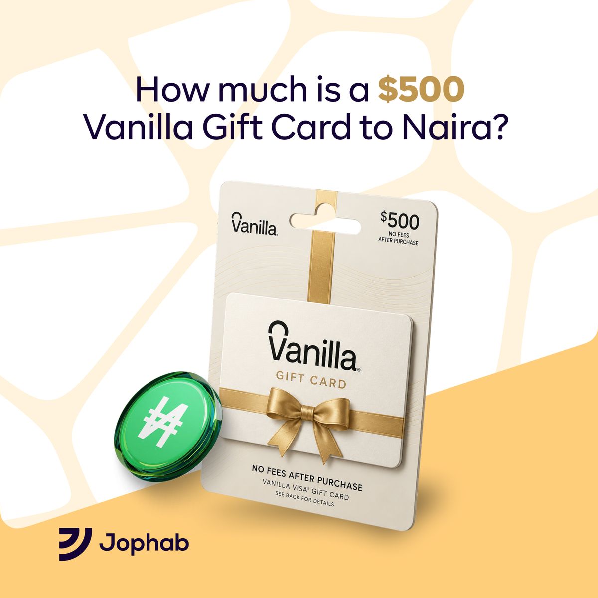 Promotional graphic by Jophab featuring a $500 Vanilla Gift Card with a gold ribbon against a cream and yellow background. Text reads: "How much is a $500 Vanilla Gift Card to Naira?" and includes a green Naira symbol token.