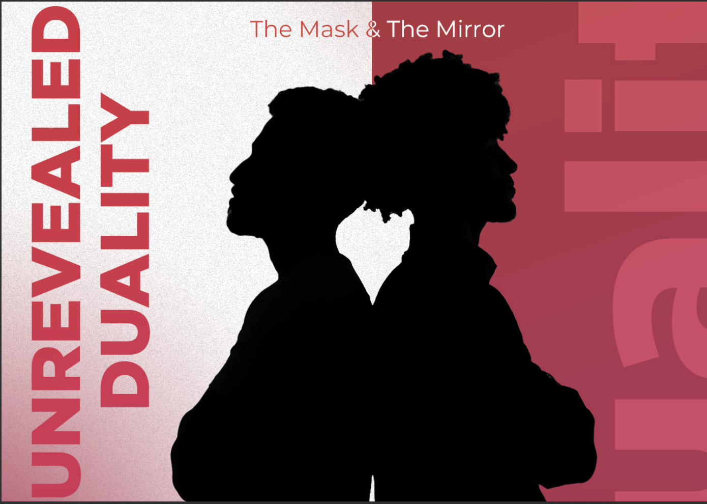UNREVEALED DUALITY: The Mask and the Mirror