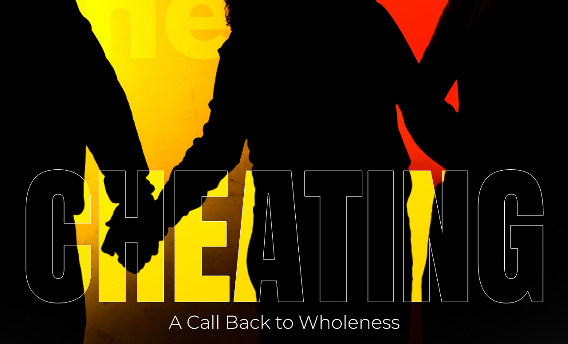 CHEATING : A Call Back to Wholeness
