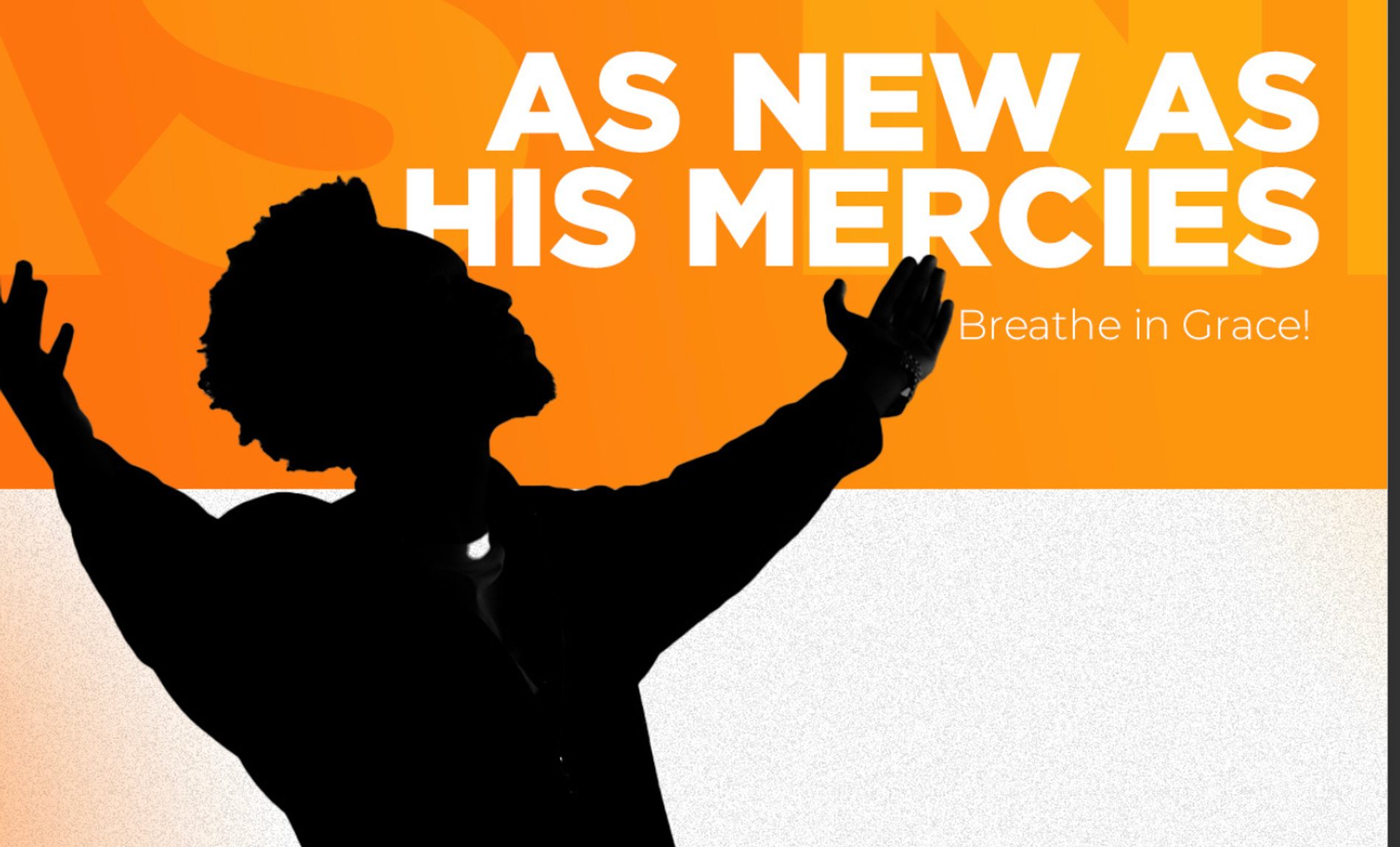 AS NEW AS HIS MERCIES : Breathe in Grace!