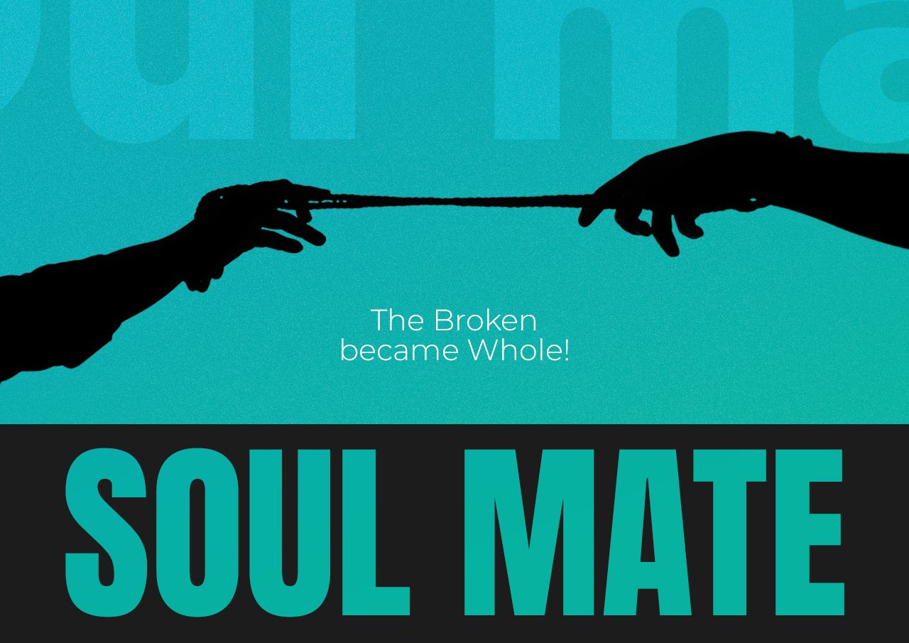 MY SOULMATE : The Broken became Whole