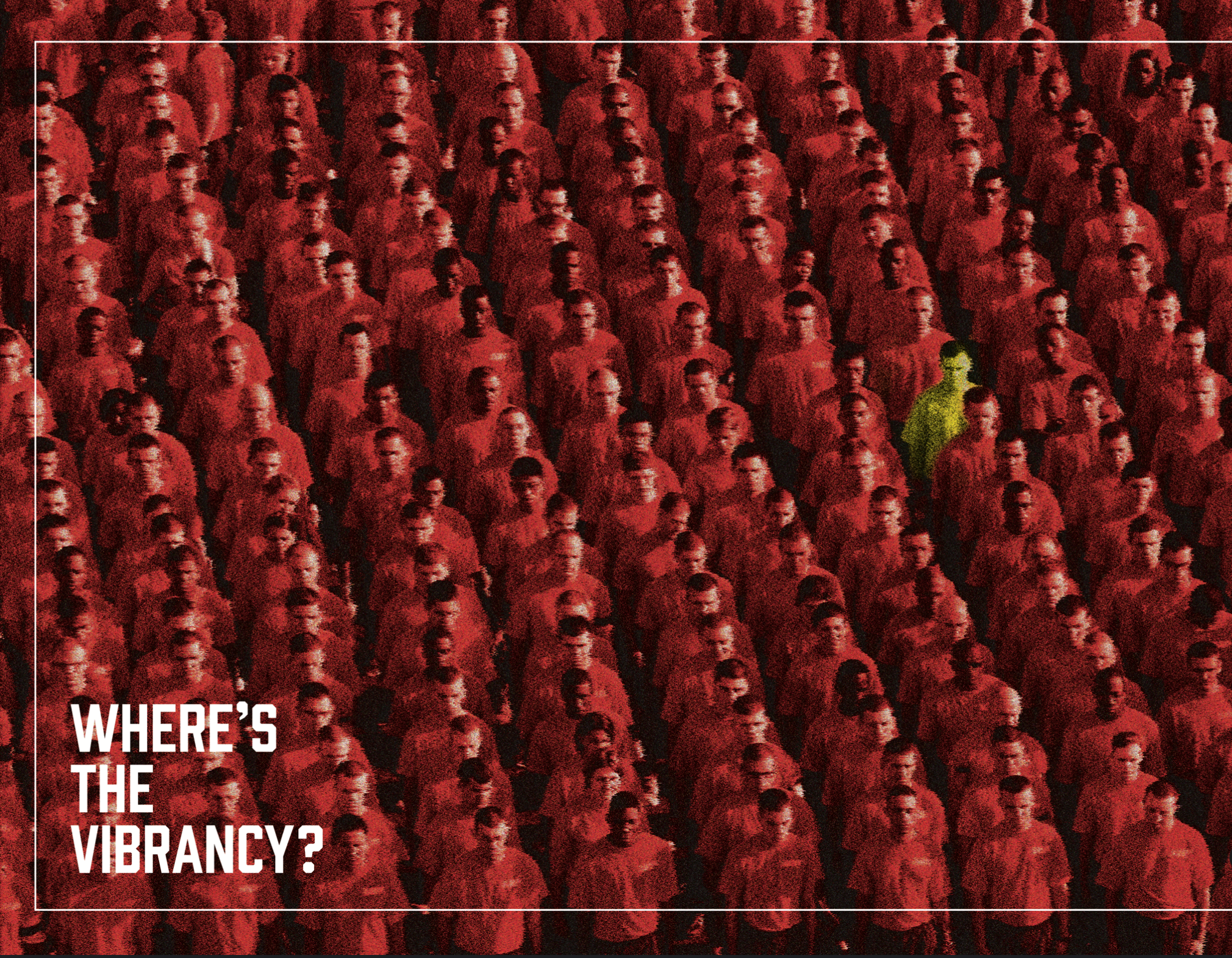 WHERE’S THE VIBRANCY?