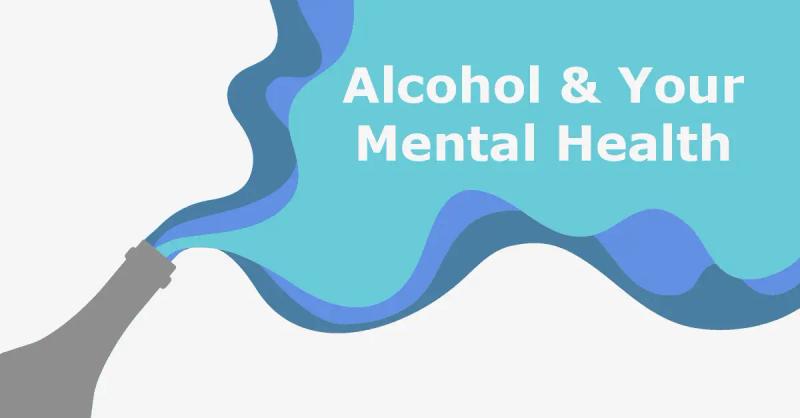 Alcohol and Your Mental Health
