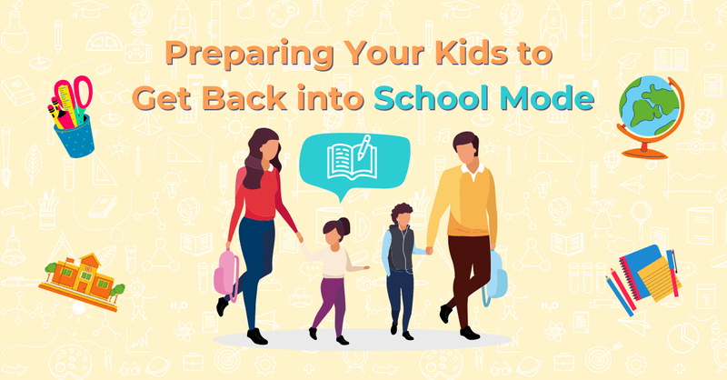 Preparing Your Kids to Get Back into School Mode