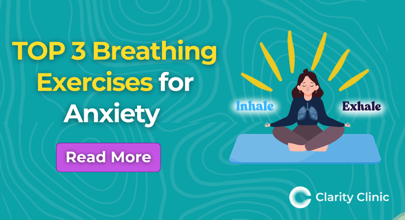 TOP 3 Breathing Exercises for Anxiety | Clarity Clinic